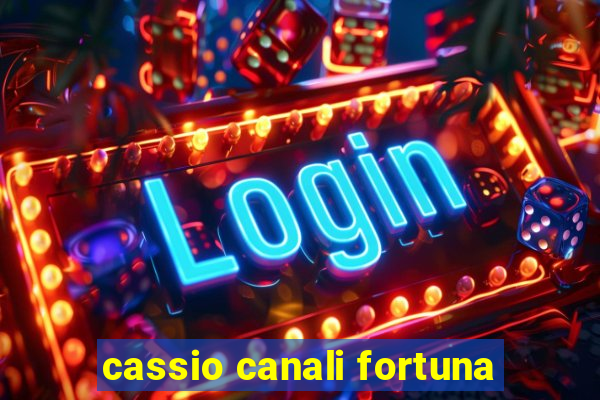 cassio canali fortuna